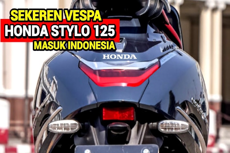 Siap Bersaing dengan Vespa Matic, New Honda Stylo 125 2024 Segera Masuk Indonesia, Segini Harganya
