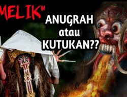 Apa Itu Melik: Menyingkap Misteri di Balik Kepercayaan Masyarakat Bali