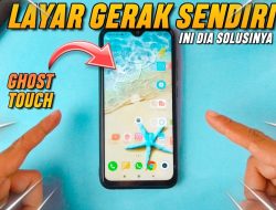 Ini Cara Efektif Mengatasi Layar Smartphone yang Kena Penyakit “Ghost Touch”