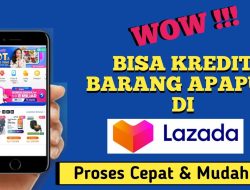 Kredit Barang di Aplikasi Lazada Tanpa Kartu Kredit? Gampang Banget!