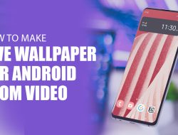 Cara Praktis Membuat Video Menjadi Wallpaper di Perangkat Smartphone