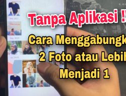 Begini Cara Mudah Menggabungkan 2 Foto Menjadi 1 Tanpa Menggunakan Aplikasi Tambahan