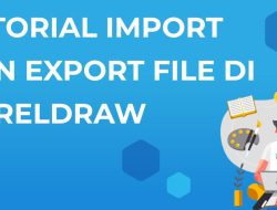 Begini Cara Mudah Export Gambar Coreldraw dengan Proses yang Cepat