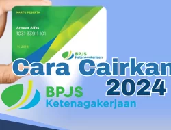 Cara Praktis Mencairkan BPJS Ketenagakerjaan Secara Online Hanya Lewat HP